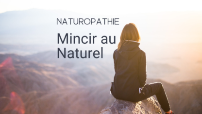 Naturopathie : mincir au naturel